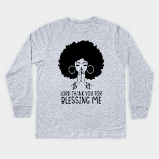 Lord Thank You for Blessing me, Black Woman, Praying Woman Kids Long Sleeve T-Shirt